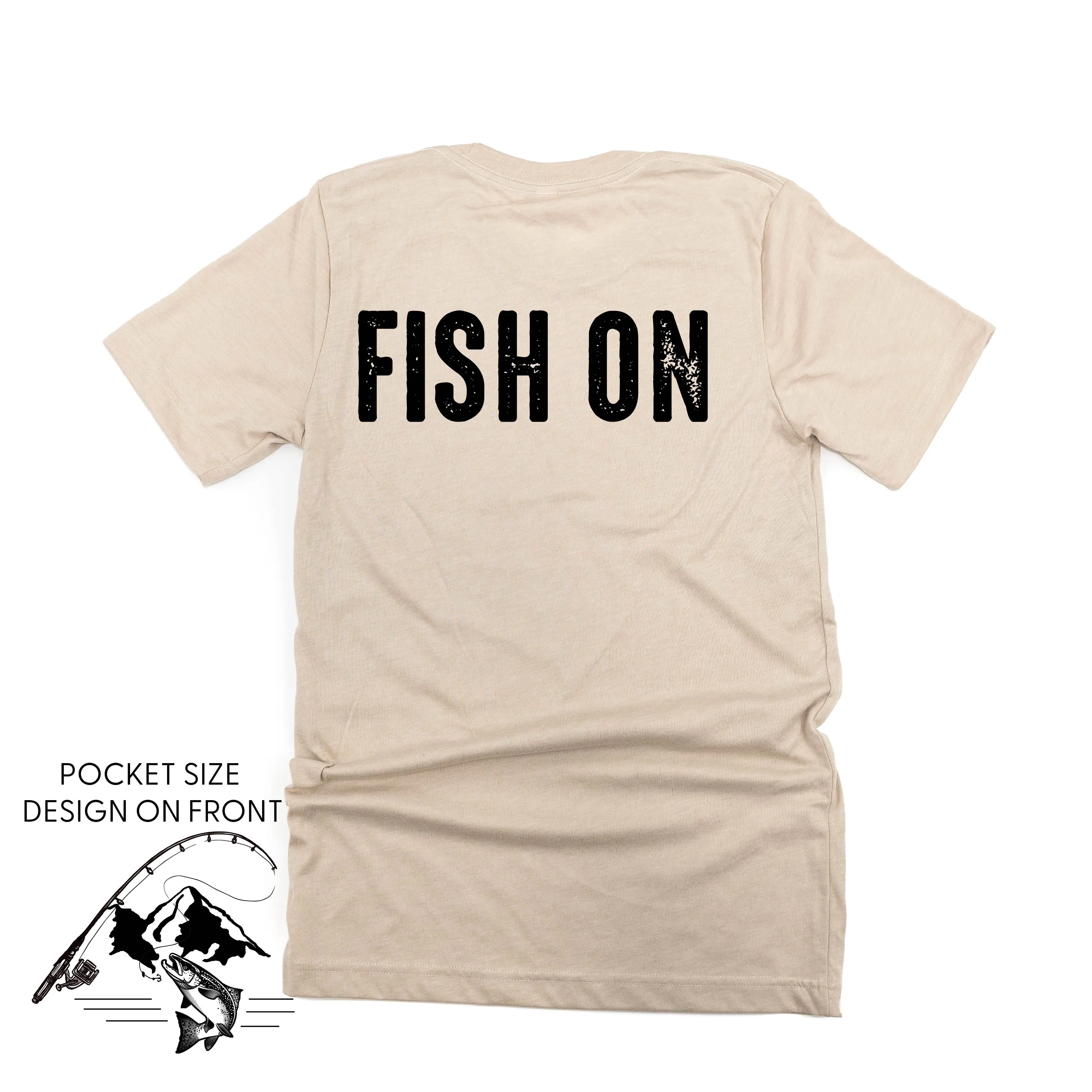 Mountain Fish & Pole Pocket Design on Front w/ FISH ON on Back - Unisex Tee