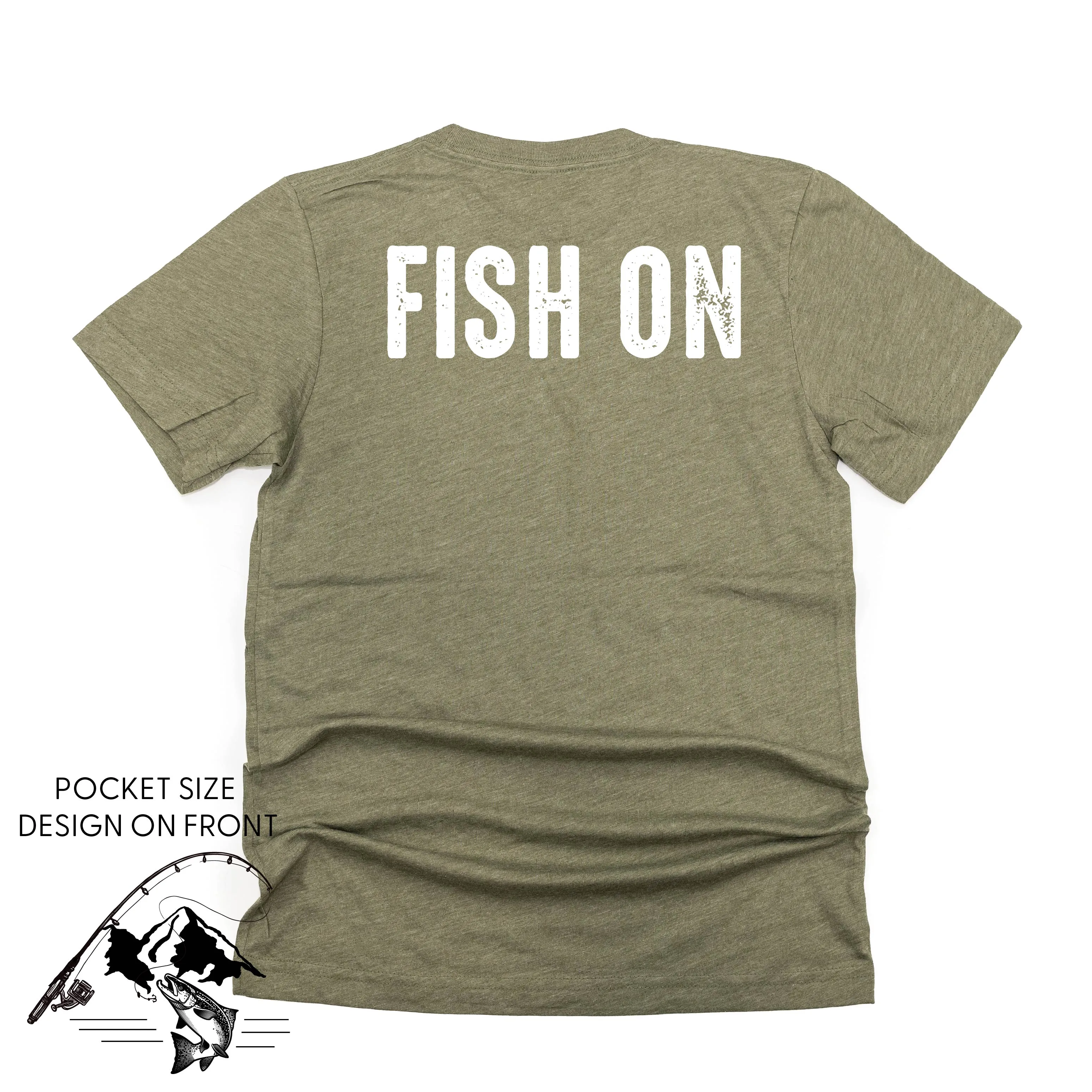 Mountain Fish & Pole Pocket Design on Front w/ FISH ON on Back - Unisex Tee